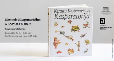 Knygos „Kęstutis Kasparavičius. KASPARATORIJA“ pristatymas