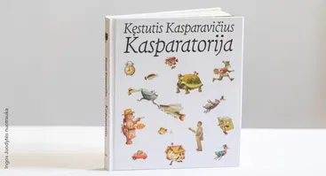 Knygos „Kęstutis Kasparavičius. KASPARATORIJA“ pristatymas