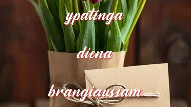  „Tau, Mama!“ – ypatinga diena brangiausiam žmogui 