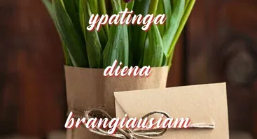  „Tau, Mama!“ – ypatinga diena brangiausiam žmogui 