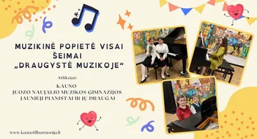 MUZIKINĖ POPIETĖ VISAI ŠEIMAI „DRAUGYSTĖ MUZIKOJE“