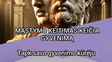 MĄSTYMO KEITIMAS KEIČIA GYVENIMĄ