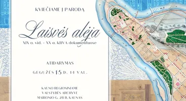 Parodos „Laisvės alėja. XIX a. vid.–XX a. KRVA dokumentuose“ pristatymas