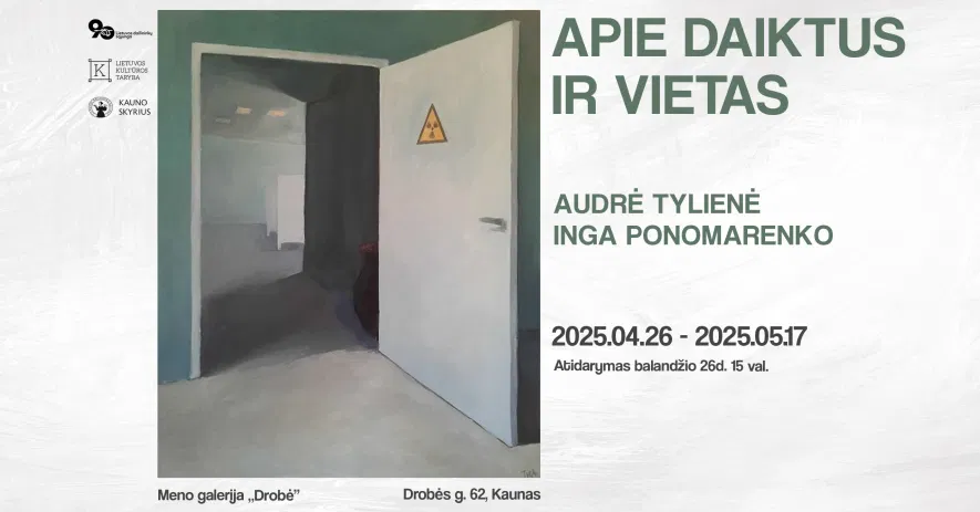 APIE DAIKTUS IR VIETAS // AUDRĖ TYLIENĖ IR INGA PONOMARENKO APIE DAIKTUS IR VIETAS // AUDRĖ TYLIENĖ IR INGA PONOMARENKO