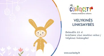 Velykinės linksmybės CURIOCITY
