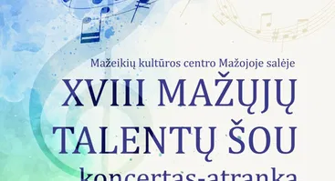 XVIII Mažųjų talentų šou koncertas-atranka