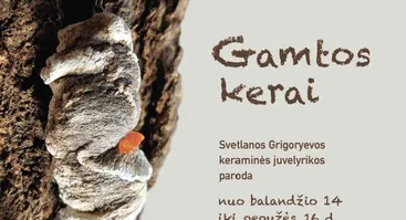 Juvelyrikos paroda GAMTOS KERAI