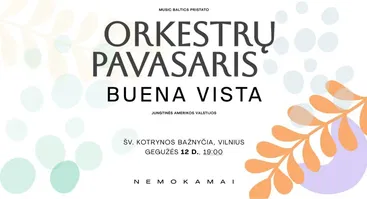Orkestrų Pavasaris 2025: BUENA VISTA orkestras (Jav) 