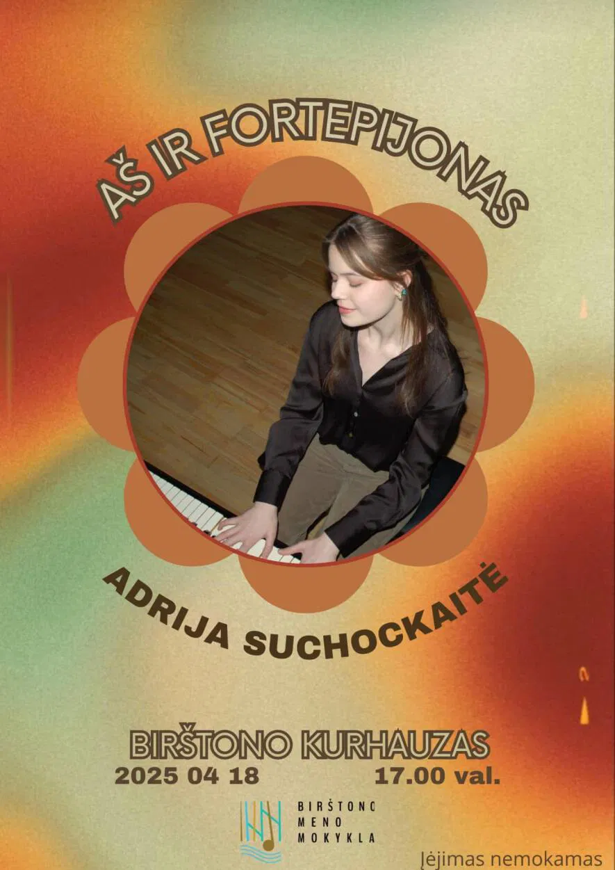Adrijos Suchockaitės koncertas „Aš ir fortepijonas“ Adrijos Suchockaitės koncertas „Aš ir fortepijonas“