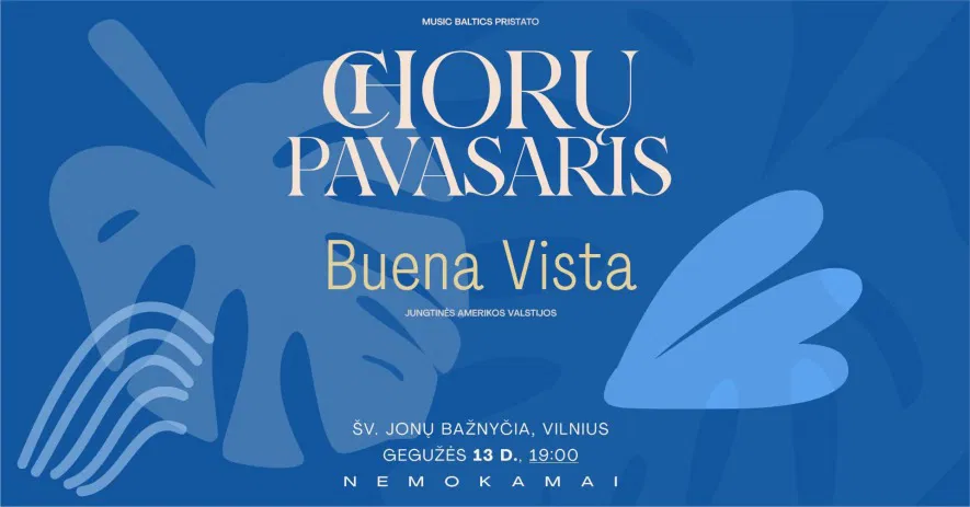 CHORŲ PAVASARIS Vilniuje: Buena Vista (Jav) CHORŲ PAVASARIS Vilniuje: Buena Vista (Jav)