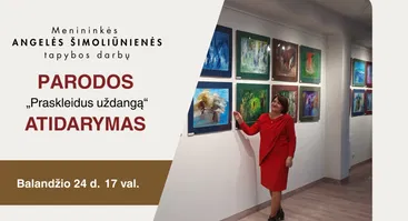 „Praskleidus uždangą“ | Angelės Šimoliūnienės tapybos darbų parodos pristatymas-susitikimas