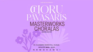 CHORŲ PAVASARIS Vilniuje: Masterworks Choralas (Anglija)