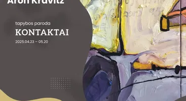 Izraelio menininko Arono Kravitzo tapybos paroda "KONTAKTAI"
