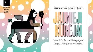 Vasaros stovykla JAUNIEJI KŪRĖJAI 2 PAMAINA (5-8 metų vaikams)