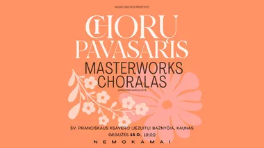 CHORŲ PAVASARIS Kaune: Masterworks Choral (Anglija)