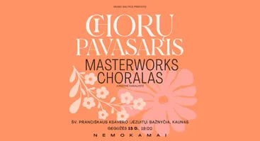 CHORŲ PAVASARIS Kaune: Masterworks Choral (Anglija)