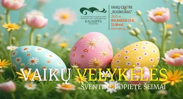 Šventinis renginys visai šeimai „Vaikų Velykėlės“