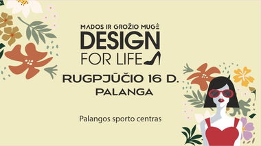 Mados ir grožio mugė DESIGN FOR LIFE Palangoje