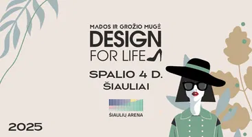 Mados ir grožio mugė DESIGN FOR LIFE Šiauliuose 2025 ruduo