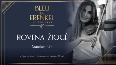 Gyvos muzikos vakaras su smuikininke Rovena Žioge