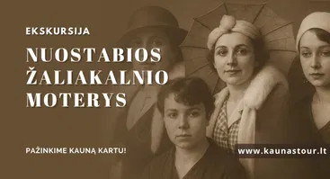 Nuostabios Žaliakalnio moterys. Ekskursija ir degustacija 
