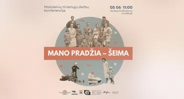 Moksleivių tiriamųjų darbų konferenciją „Mano pradžia – šeima“