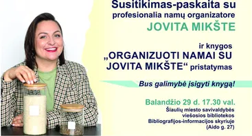 Susitikimas su profesionalia namų organizatore Jovita Mikšte
