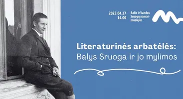 Literatūrinės arbatėlės: Balys Sruoga ir jo mylimos