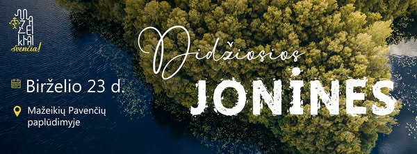 Didžiosios JONINĖS Mažeikiuose / 2025 Didžiosios JONINĖS Mažeikiuose / 2025