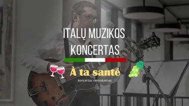 À ta santé - Gyvos itališkos muzikos koncertas
