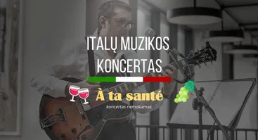 À ta santé - Gyvos itališkos muzikos koncertas