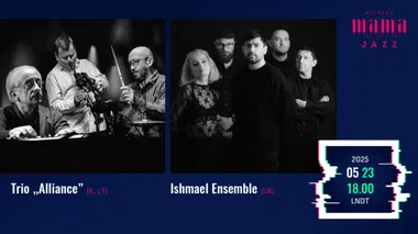 Trio „ALLIANCE“ (IL, LT) / ISHMAEL ENSEMBLE (UK) - VILNIUS MAMA JAZZ 2025 