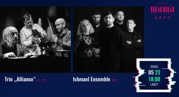 Trio „ALLIANCE“ (IL, LT) / ISHMAEL ENSEMBLE (UK) - VILNIUS MAMA JAZZ 2025 