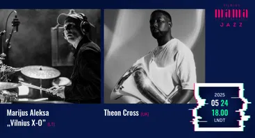 MARIJUS ALEKSA „VILNIUS X-O“ / THEON CROSS - VILNIUS MAMA JAZZ 2025 |