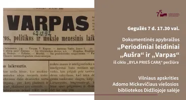 Dokumentinės apybraižos „Periodiniai leidiniai „Aušra“ ir „Varpas“ iš ciklo BYLA PRIEŠ CARĄ peržiūra ir susitikimas su kūrėjais