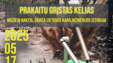 Muziejų naktis „Prakaitu grįstas kelias: Lietuvos karo inžinerijos istorija“