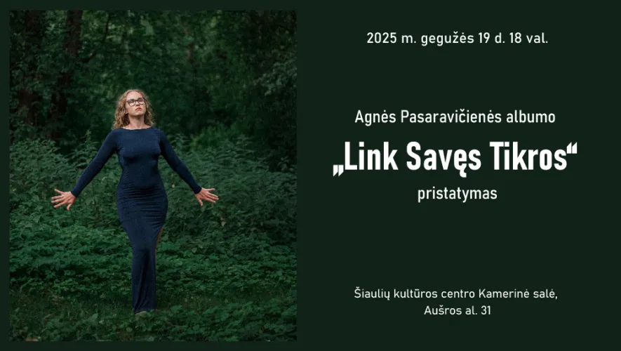 Agnės Pasaravičienės albumo „Link Savęs Tikros“ pristatymas Agnės Pasaravičienės albumo „Link Savęs Tikros“ pristatymas