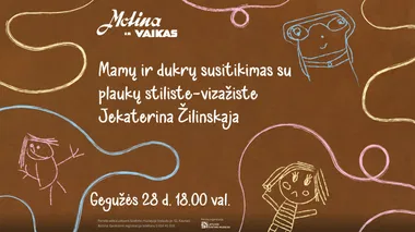 Mamų ir dukrų susitikimas su plaukų stiliste Lietuvos švietimo muziejuje