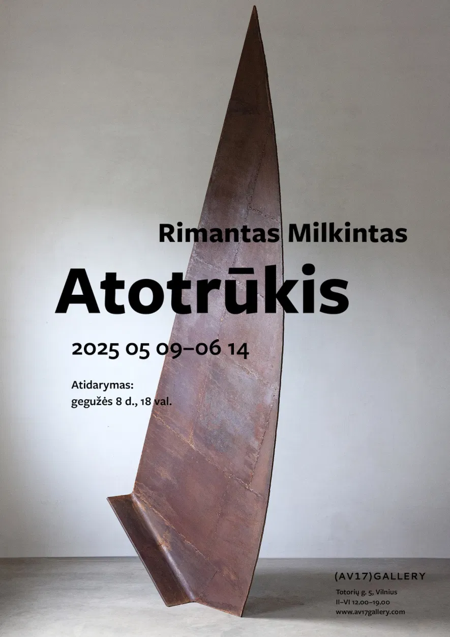 Rimanto Milkinto paroda „Atotrūkis“ Rimanto Milkinto paroda „Atotrūkis“