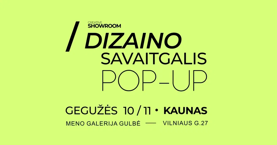 Creative Showroom/ Dizaino Savaitgalis KAUNE Creative Showroom/ Dizaino Savaitgalis KAUNE