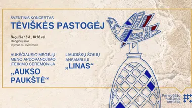 ŠVENTINIS KONCERTAS „TĖVIŠKĖS PASTOGĖJ“