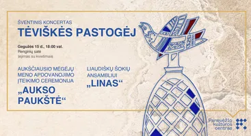 ŠVENTINIS KONCERTAS „TĖVIŠKĖS PASTOGĖJ“