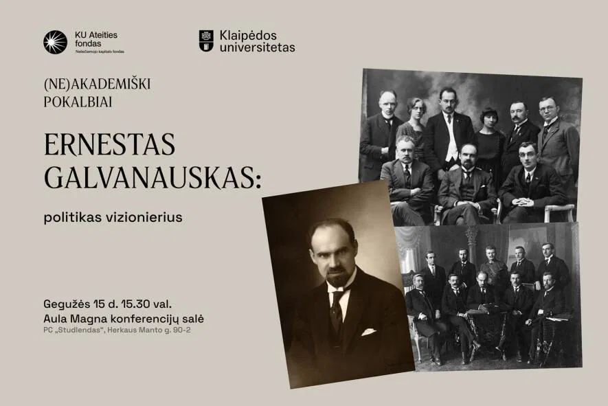 Ernestas Galvanauskas: politikas vizionierius | (NE)AKADEMIŠKI POKALBIAI Ernestas Galvanauskas: politikas vizionierius | (NE)AKADEMIŠKI POKALBIAI
