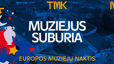 Muziejus suburia │Europos muziejų naktis