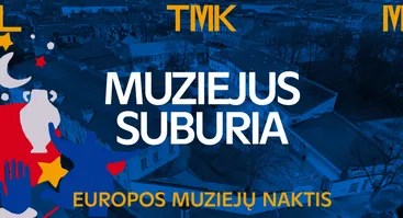 Muziejus suburia │Europos muziejų naktis