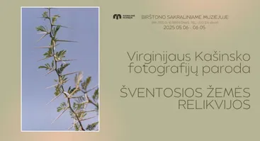 Virginijaus Kašinsko fotografijų paroda „Šventosios žemės relikvijos“