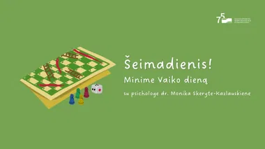 Šeimadienis! Minime Vaiko dieną su psichologe dr. Monika Skeryte-Kazlauskiene