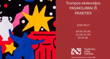 Trumpos ekskursijos „Pasakojimai iš praeities“ | Muziejų naktis 2025