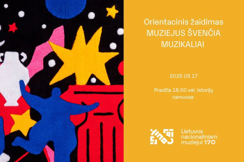 Orientacinis žaidimas MUZIEJUS ŠVENČIA MUZIKALIAI | Muziejų naktis 2025 Orientacinis žaidimas MUZIEJUS ŠVENČIA MUZIKALIAI | Muziejų naktis 2025