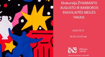 REGISTRACIJA BAIGTA. Ekskursija ŽYGIMANTO AUGUSTO IR BARBOROS RADVILAITĖS MEILĖS TAKAIS | Muziejų naktis 2025